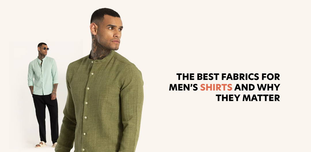 The Best Fabrics for Men's Shirts and Why They Matter