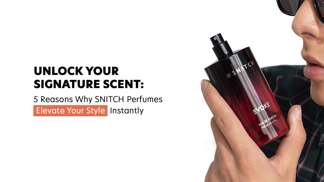 Top 5 Reasons Why Snitch Perfumes Are the Final Touch to Your Signature Style!