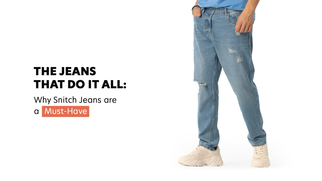 The Top Reasons Every Man Needs Snitch Jeans in His Life