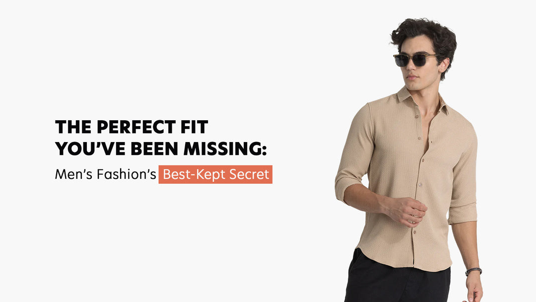 The Best Kept Secret in Men’s Fashion - Perfectly Fitting Shirts